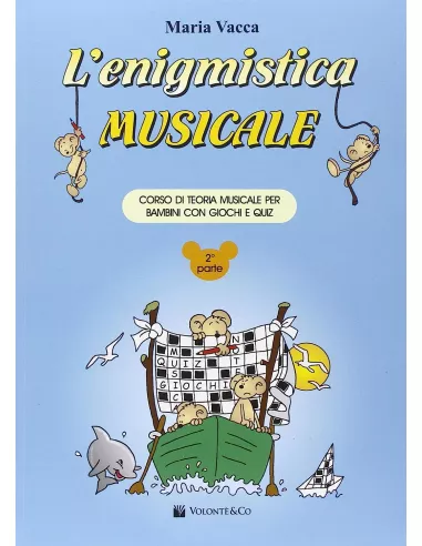 L'enigmistica musicale Corso di teoria musicale per bambini con giochi e quiz Vol. 2 di Maria Vacca